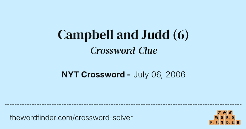 Campbell and Judd crossword clue image