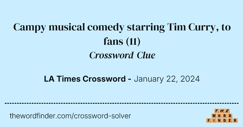 Campy musical comedy starring Tim Curry, to fans crossword clue image