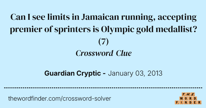 Can I see limits in Jamaican running, accepting premier of sprinters is Olympic gold medallist? crossword clue image