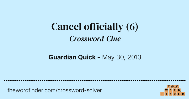 Cancel officially crossword clue image