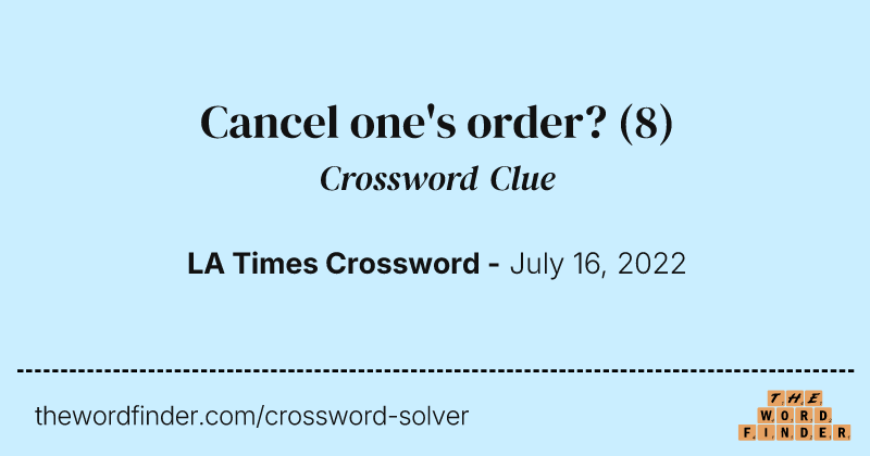 Cancel one's order? crossword clue image