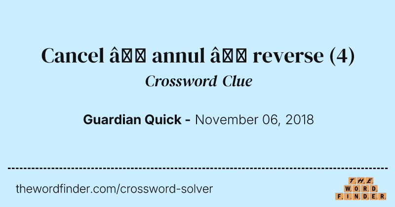 Cancel — annul — reverse crossword clue image