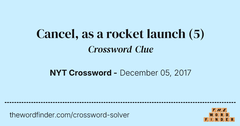 Cancel, as a rocket launch crossword clue image