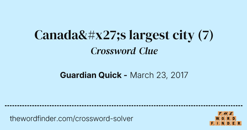 Canada's largest city crossword clue image
