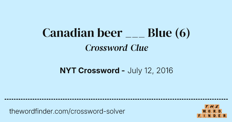 Canadian beer ___ Blue crossword clue image