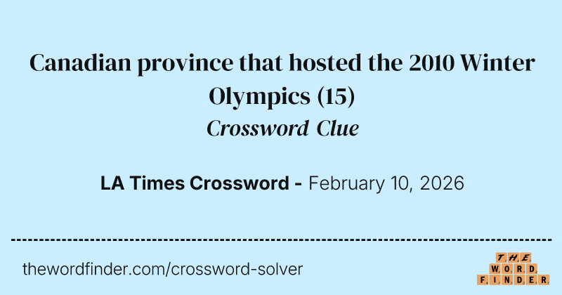 Canadian province that hosted the 2010 Winter Olympics crossword clue image