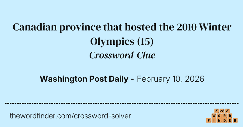 Canadian province that hosted the 2010 Winter Olympics crossword clue image