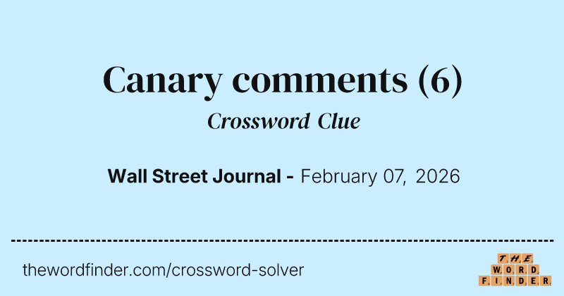 Canary comments crossword clue image
