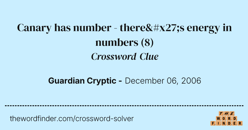 Canary has number - there's energy in numbers crossword clue image