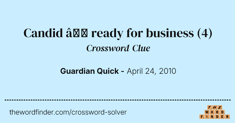 Candid — ready for business crossword clue image