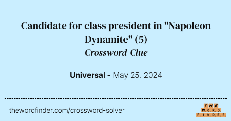 Candidate for class president in "Napoleon Dynamite" crossword clue image