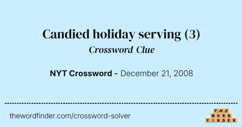 Candied holiday serving crossword clue image