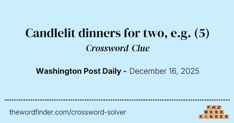 Candlelit dinners for two, e.g. crossword clue image