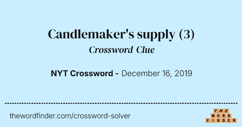 Candlemaker's supply crossword clue image