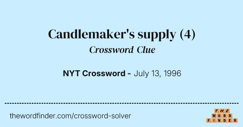 Candlemaker's supply crossword clue image