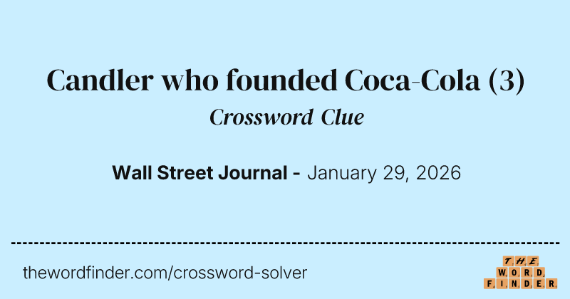 Candler who founded Coca-Cola crossword clue image
