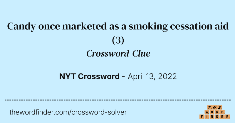 Candy once marketed as a smoking cessation aid crossword clue image