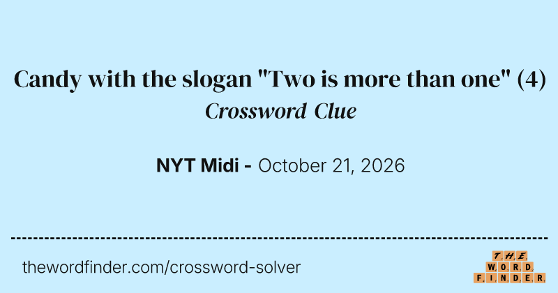 Candy with the slogan "Two is more than one" crossword clue image