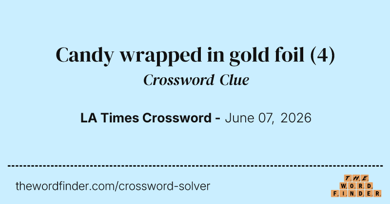 Candy wrapped in gold foil crossword clue image