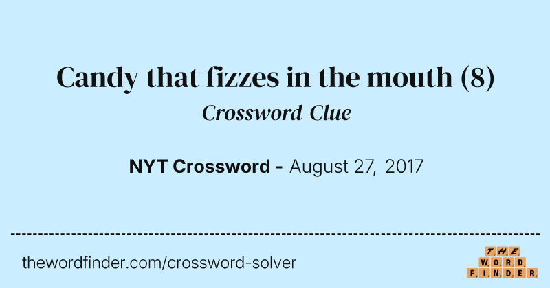 Candy that fizzes in the mouth crossword clue image