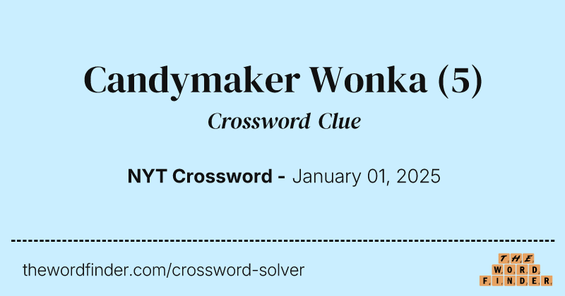 Candymaker Wonka crossword clue image