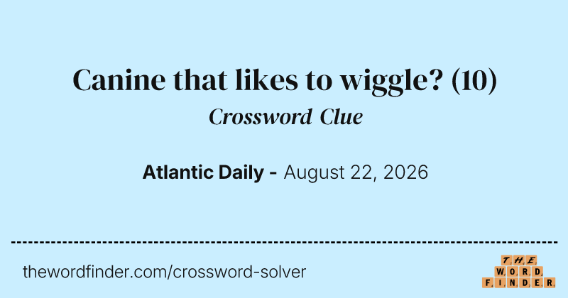 Canine that likes to wiggle? crossword clue image