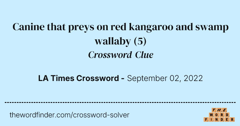 Canine that preys on red kangaroo and swamp wallaby crossword clue image