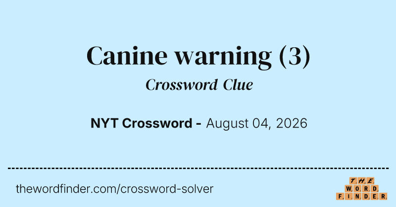 Canine warning crossword clue image