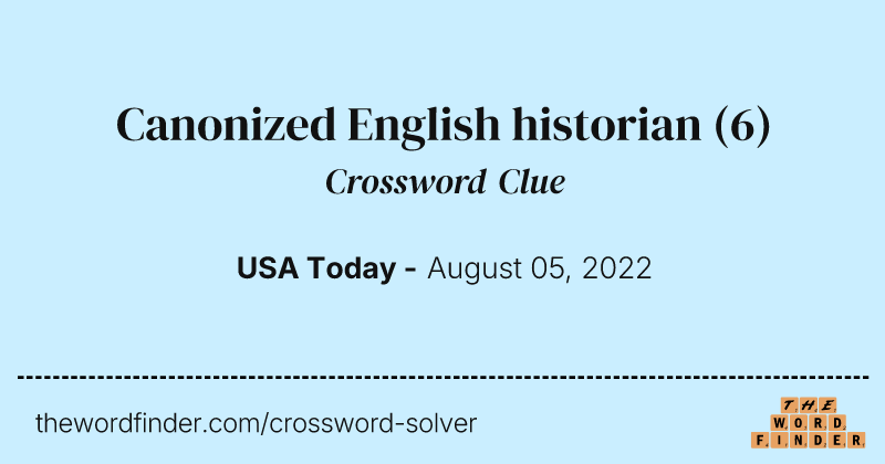 Canonized English historian crossword clue image
