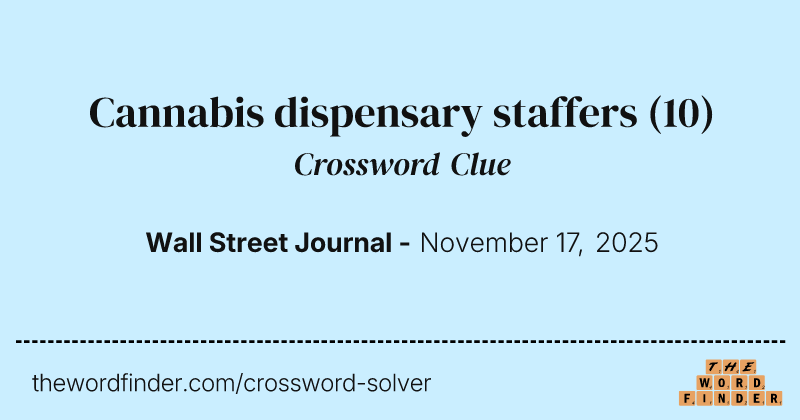 Cannabis dispensary staffers crossword clue image
