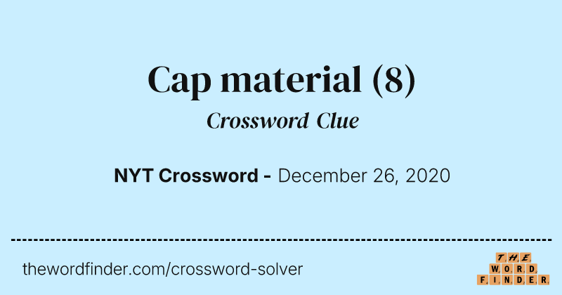 Cap material crossword clue image