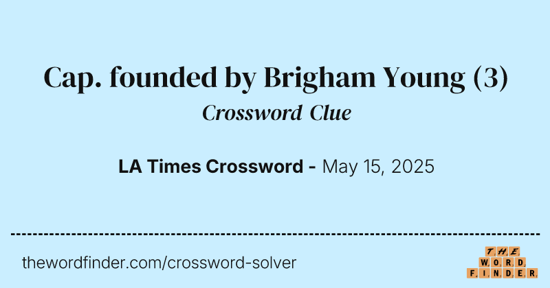 Cap. founded by Brigham Young crossword clue image
