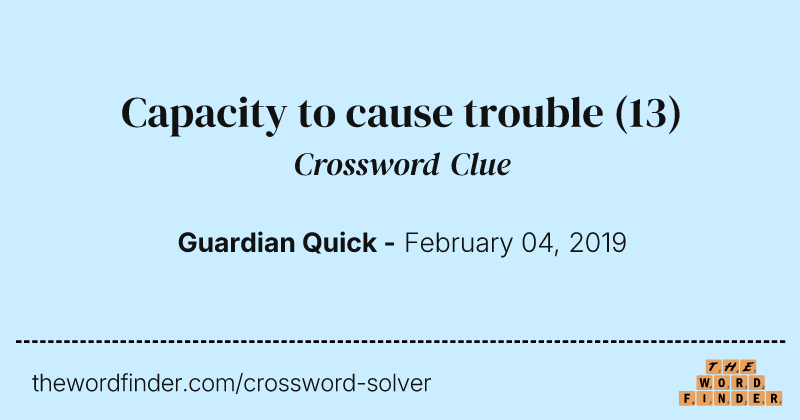 Capacity to cause trouble crossword clue image