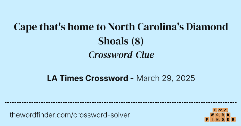 Cape that's home to North Carolina's Diamond Shoals crossword clue image