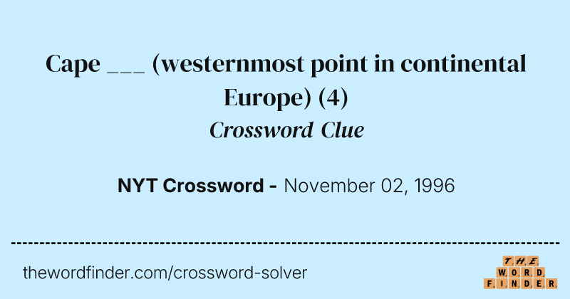 Cape ___ (westernmost point in continental Europe) crossword clue image
