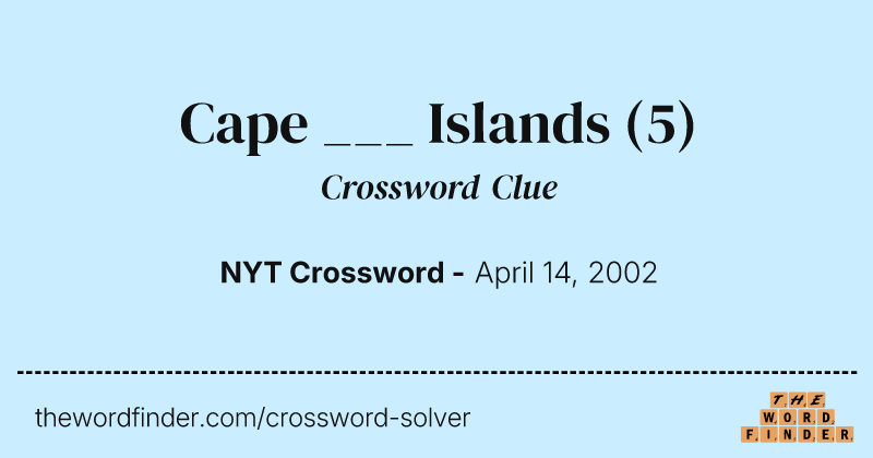 Cape ___ Islands crossword clue image