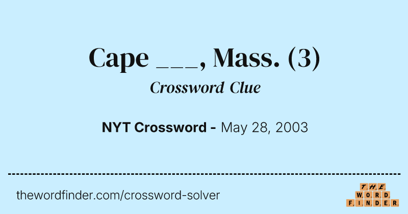 Cape ___, Mass. crossword clue image