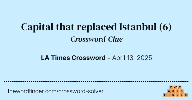 Capital that replaced Istanbul crossword clue image