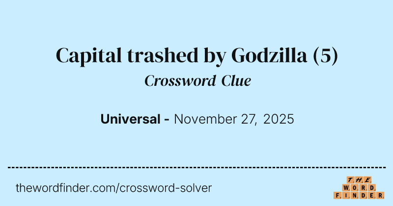 Capital trashed by Godzilla crossword clue image