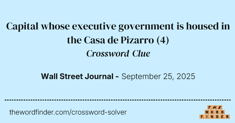Capital whose executive government is housed in the Casa de Pizarro crossword clue image
