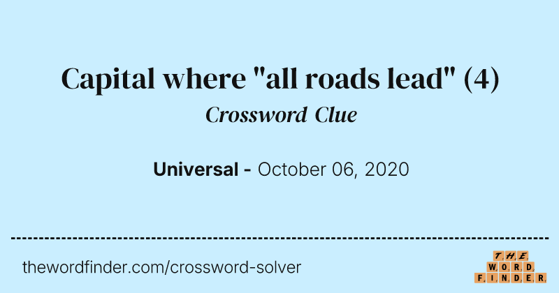 Capital where "all roads lead" crossword clue image