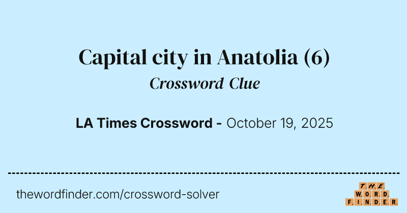 Capital city in Anatolia crossword clue image