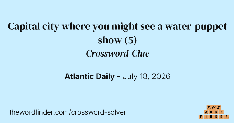 Capital city where you might see a water-puppet show crossword clue image