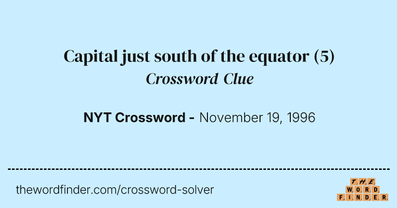 Capital just south of the equator crossword clue image