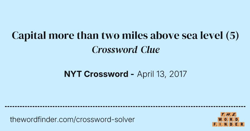 Capital more than two miles above sea level crossword clue image