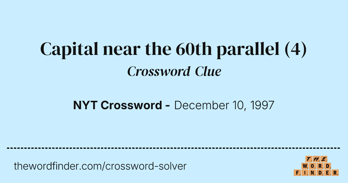 Capital near the 60th parallel — Crossword Clue