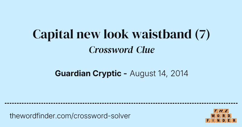 Capital new look waistband crossword clue image