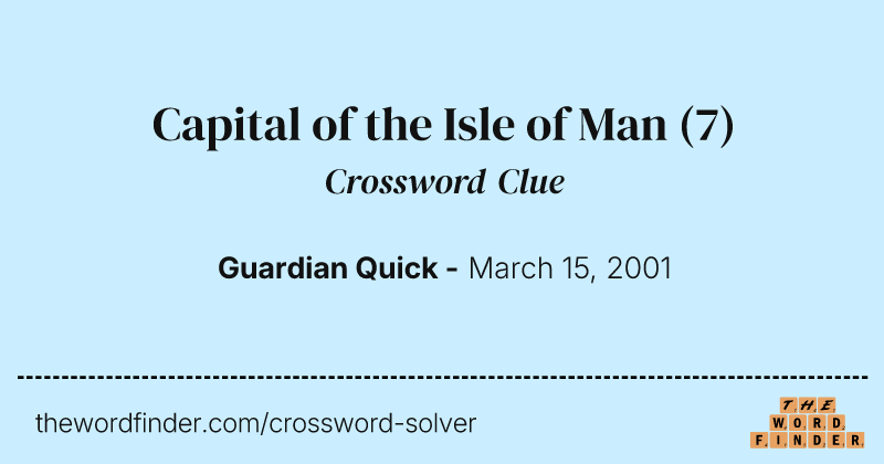 Capital of the Isle of Man crossword clue image