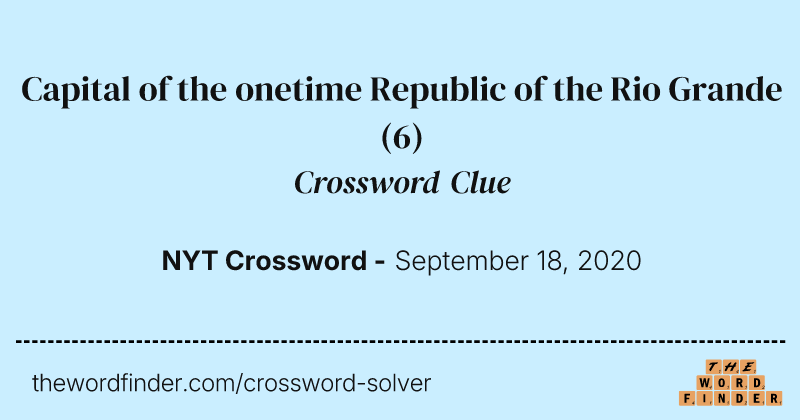 Capital of the onetime Republic of the Rio Grande crossword clue image