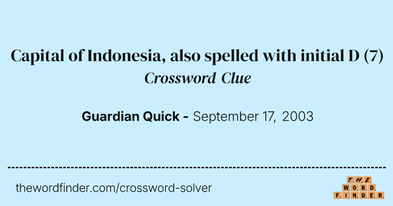 Capital of Indonesia, also spelled with initial D crossword clue image